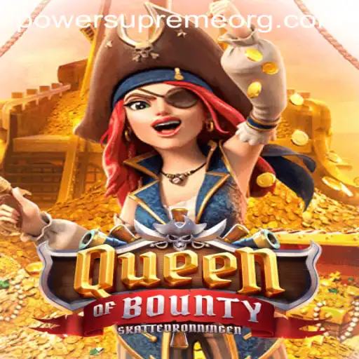 Queen of Bounty: Unleashing Power Supreme in the Gaming Arena